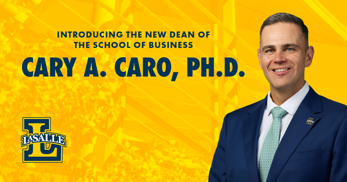 Cary A. Caro, Ph.D., the new dean of La Salle's School of Business. Cary A. Caro, Ph.D., the new dean of La Salle's School of Business.